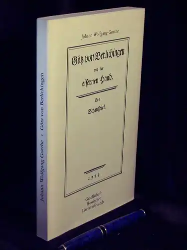 Goethe, Johann Wolfgang von: Götz von Berlichingen mit der eisernen Hand - Ein Schauspiel - aus der Reihe: Hessische Beiträge zur deutschen Literatur. 