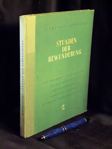 Biedrzynski, Richard: Stunden der Bewunderung - Jan van Eyck, Hans Memling, Hieronymus Boch, Pieter Breugel, Peter Paul Rubens, Rembrandt Harmensz van Rijn. 