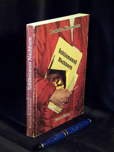 Kietzmann, Beatrice: Schliemanns Nachbarn -  LAGERRÄUMUNG. 