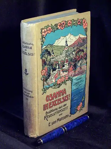 Maltzahn, E. Von: Osanna in excelsis! - Erzählung aus der Revolutionszeit -  LAGERRÄUMUNG. 