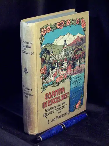 Maltzahn, E. Von: Osanna in excelsis! - Erzählung aus der Revolutionszeit. 