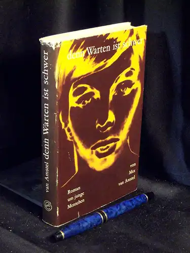 Amstel, Max van: denn Warten ist schwer - Roman um junge Menschen - Originaltitel: niet het hart alleen -  LAGERRÄUMUNG. 