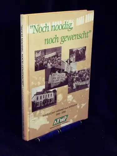 Heckers, Jan: Noch noodig, noch gewenscht' - Honderd Jaar Vakbond voor Militairen 1898-1998 -  LAGERRÄUMUNG. 