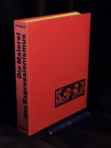 Myers, Bernard S: Die Malerei des Expressionismus - Eine Generation im Aufbruch - aus der Reihe: Das moderne Sachbuch - Band: 6. 