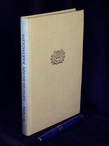 Worbs, Hans Christoph: Felix Mendelssohn Bartholdy - Wesen und Wirken im Spiegel von Selbstzeugnissen und Berichten der Zeitgenossen -  LAGERRÄUMUNG. 