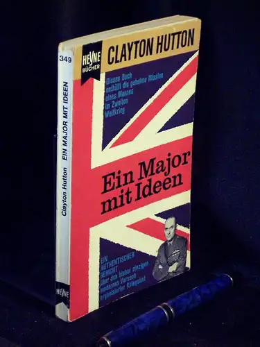 Hutton, Clayton: Ein Major mit Ideen - Tatsachenbericht - aus der Reihe: Heyne - Band: 349. 