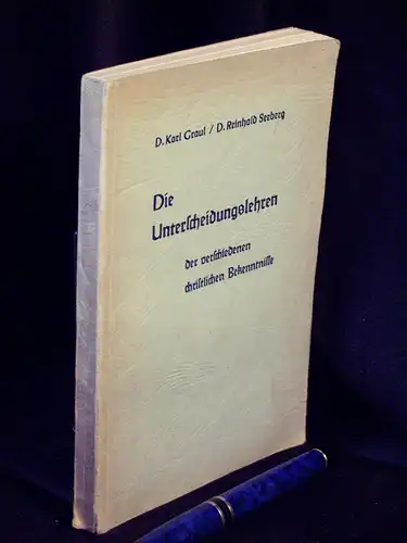 Graul, Karl: Die Unterscheidungslehren der verschiedenen christlichen Bekenntnisse im Lichte der heiligen Schrift   nebst Darlegung der Bedeutsamkeit und des Zusammenhanges reiner evangelischer Lehre.. 