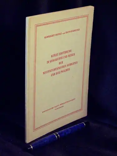 Oepke, Albrecht sowie Hans Bardtke: Kurze Einführung in Geschichte und Wesen der neutestamentlichen Schriften und der Psalmen. 