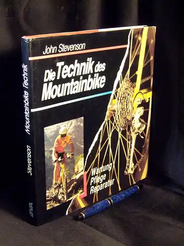 Stevenson, John: Die Technik des Mountainbike - Wartung Pflege Reparatur. 