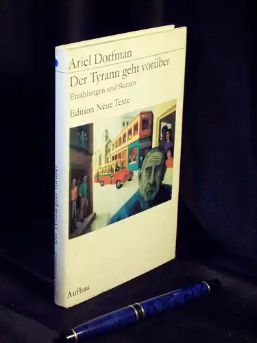 Dorfman, Ariel: Der Tyrann geht vorüber - Erzählungen und Skizzen - aus der Reihe: ENT Edition Neue Texte -  LAGERRÄUMUNG. 