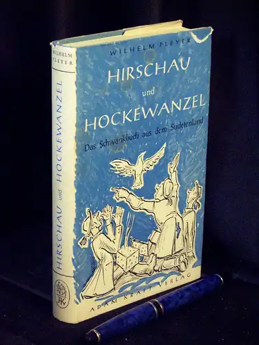 Pleyer, Wilhelm: Hirschau und Hockewanzel - Das Schwankbuch aus dem Sudetenland -  LAGERRÄUMUNG. 