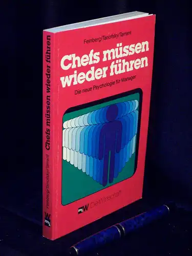 Feinberg, Mortimer R. und Robert Tanofsky, John J. Tarrant: Chefs müssen wieder führen - Die neue Psychologie für Manager. 