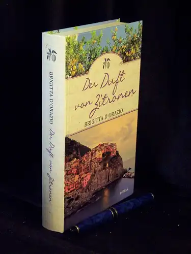 D'Orazio, Brigitta: Der Duft der Zitronen - Roman. 