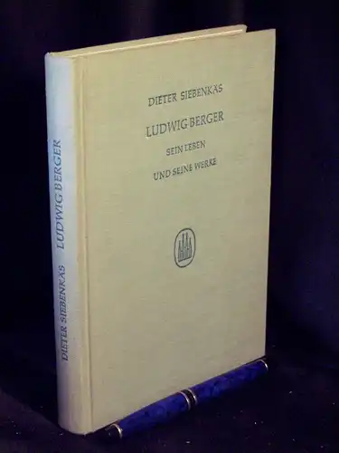 Siebenkäs, Dieter: Ludwig Berger - Sein Leben und seine Werke unter besonderer Berücksichtigung seines Liedschaffens - aus der Reihe: Berliner Studien zur Musikwissenschaft - Band: 4. 