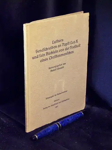 Luther, Martin: Luthers Sendschreiben an Papst Leo X und sein Büchlein von der Freiheit eines Christenmenschen -  LAGERRÄUMUNG. 