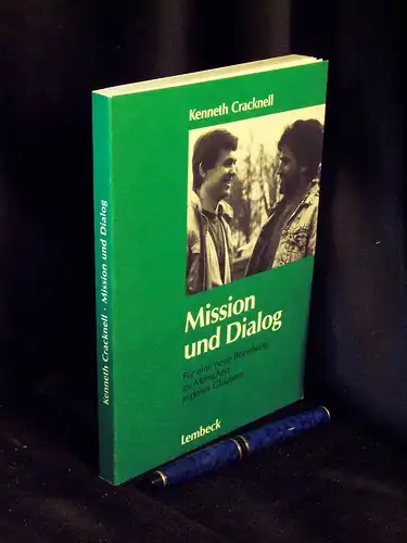 Cracknell, Kenneth: Mission und Dialog - Für eine neue Beziehung zu Menschen anderen Glaubens. 
