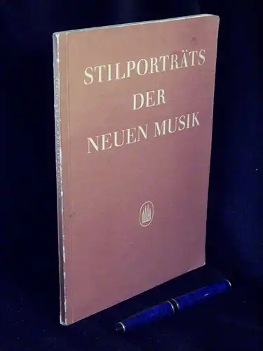 Borris, Siegfried u.a: Stilporträts der neuen Musik - Sieben Beiträge - aus der Reihe: Veröffentlichungen des Instituts für Neue Musik und Musikerziehung, Darmstadt - Band: 2. 