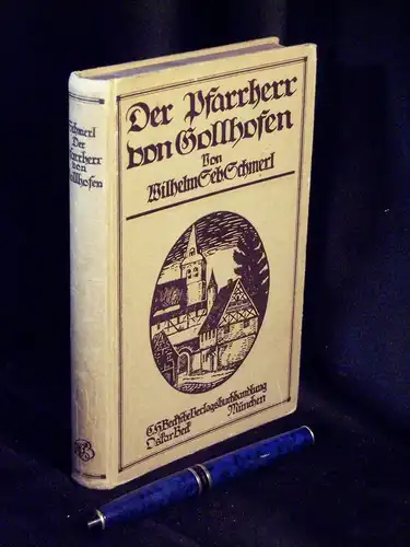 Schmerl, Wilhelm Seb: Der Pfarrherr von Gollhofen - Blätter aus einem alten Kirchenbuch. 