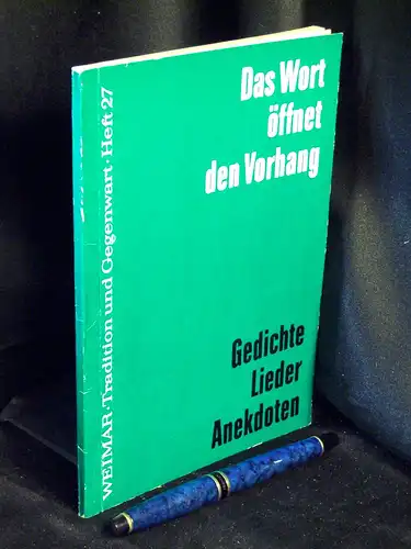 Das Wort öffnet den Vorhang - Ein Zirkelporträt - Gedichte, Lieder, Anekdoten - aus der Reihe: Weimar - Tradition und Gegenwart - Band: 27. 