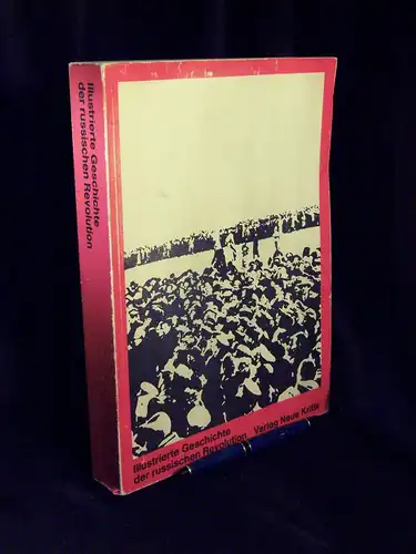 Astrow, W. sowie A. Slepkow und J. Thomas (Herausgeber): Illustrierte Geschichte der Russischen Revolution 1917. 