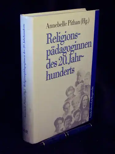 Pithan, Annebelle (Herausgeber): Religionspädagoginnen des 20. Jahrhunderts -  LAGERRÄUMUNG. 