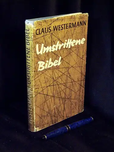 Westermann, Claus: Umstrittene Bibel -  LAGERRÄUMUNG. 