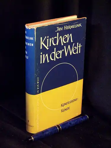 Hermelink, Jan: Kirchen in der Welt - Konfessionskunde - aus der Reihe: Handbücherei des Christen in der Welt - Band: III LAGERRÄUMUNG. 