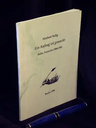 Selig, Norbert: Ein Anfang ist gemacht - Frühe Versuche 1984-1992 -  LAGERRÄUMUNG. 