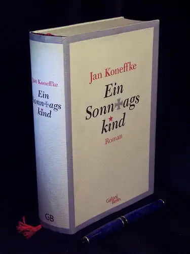 Koneffke, Jan: Ein Sonntagskind - Roman - Arbeitsexemplar. 