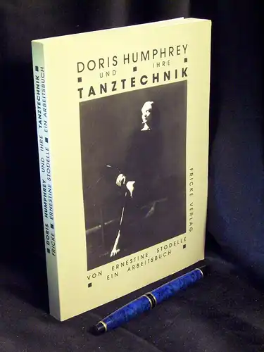 Stodelle, Ernestine: Doris Humphrey und ihre Tanztechnik - Ein Arbeitsbuch. 
