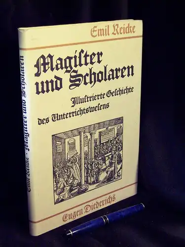 Reicke, Emil: Magister und Scholaren - Illustrierte Geschichte des Unterrichtswesens -  LAGERRÄUMUNG. 