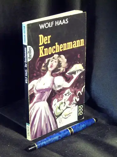 Haas, Wolf: Der Knochenmann - aus der Reihe: rororo Rowohlt Thriller - Band: 43258. 