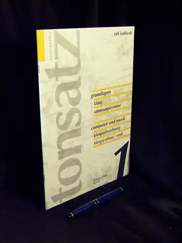 Kubicek, Ralf: Funktioneller Tonsatz, Teil 1 - Grundlagen Klang Stimmungssystem, Musik und Computer Klangaufzeichnung Klangsynthese MIDI - aus der Reihe: FH - Band: 1032. 