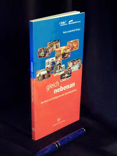 Laubenthal, Peter (Herausgeber): Gleich nebenan - Das Buch zur Erfolgsserie der rbb-Abendschau. 