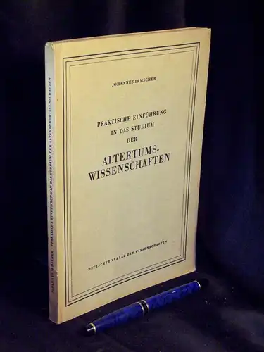 Irmscher, Johannes: Praktische Einführung in das Studium der Altertumswissenschaften. 