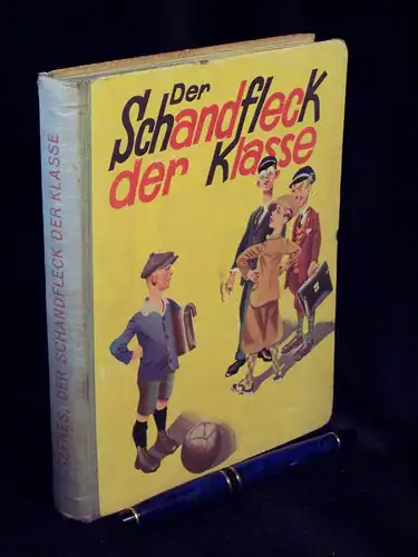 Szenes, Bela: Der Schandfleck der Klasse - Ein Roman für Kinder. 