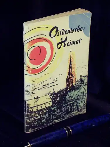 Glökler, Hanshelmut (Zusammenstellung): Ostdeutsche Heimat - Lieder und Bilder -  LAGERRÄUMUNG. 