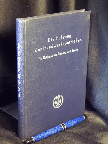 Borck, Fritz: Die Führung des Handwerksbetriebes - Ein Ratgeber für Prüfung und Praxis. 