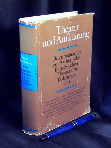 Petermann, Renate und Peter-Volker Springborn (Herausgeber): Theater und Aufklärung - Dokumentation zur Ästhetik des französischen Theaters im 18. Jahrhundert. 