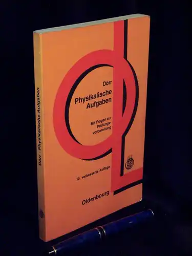 Dörr, Friedrich: Physikalische Aufgaben - Mit Fragen zur Prüfungsvorbereitung -  LAGERRÄUMUNG. 