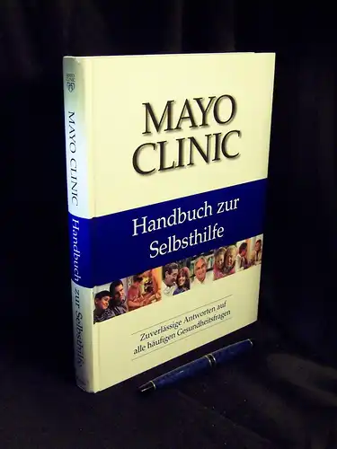 Hagen, Philip T. (Herausgeber): Mayo Clinic - Handbuch zur Selbsthilfe - Zuverlässige Antworten auf alle häufigen Gesundheitsfragen. 