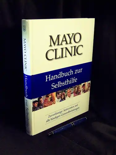 Hagen, Philip T. (Herausgeber): Mayo Clinic - Handbuch zur Selbsthilfe - Zuverlässige Antworten auf alle häufigen Gesundheitsfragen -  LAGERRÄUMUNG. 