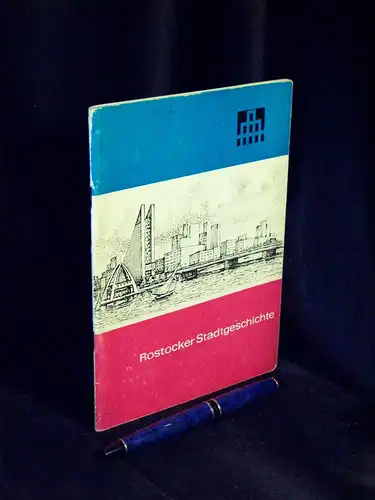 Bernitt, Brigitte: Rostocker Stadtgeschichte - Begleitheft für die Ausstellung 750 Jahre Rostocker Stadtgeschichte im Kröpeliner Tor. 