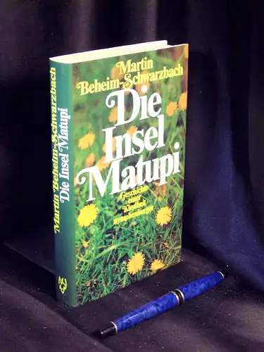 Beheim-Schwarzbach, Martin: Die Insel Matupi - Geschichte einer Kindheit. 