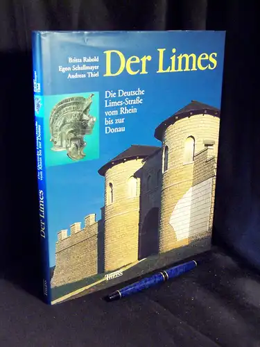 Rabold, Britta sowie Egon Schallmayer + Andreas Thiel: Der Limes - Die deutsche Limes-Strasse vom Rhein bis zur Donau. 