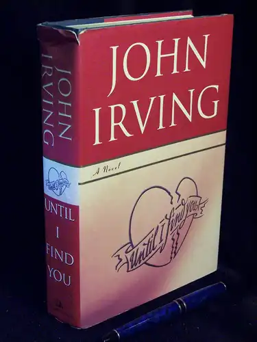 Irving, John: Until I find you - a novel -  LAGERRÄUMUNG. 