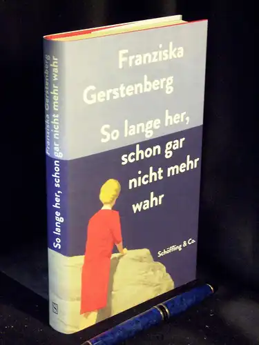 Gerstenberg, Franziska: So lange her, schon gar nicht mehr wahr - Erzählungen. 