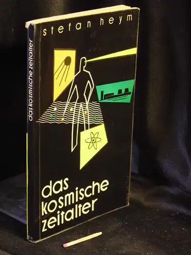 Heym, Stefan: Das kosmische Zeitalter - Ein Bericht -  LAGERRÄUMUNG. 