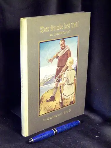 Gotthelf, Jeremias: Der Knabe des Tell - Erzählung für Jugend und Volk - aus der Reihe: Lieblingsbücher der Jugend - Band: 7 LAGERRÄUMUNG. 