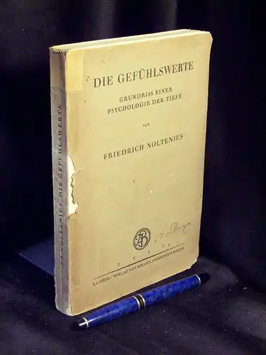 Noltenius, Friedrich: Die Gefühlswerte - Grundriss einer Psychologie der Tiefe. 